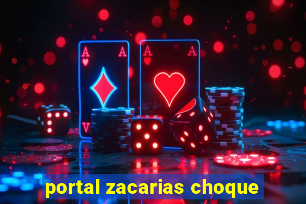 portal zacarias choque